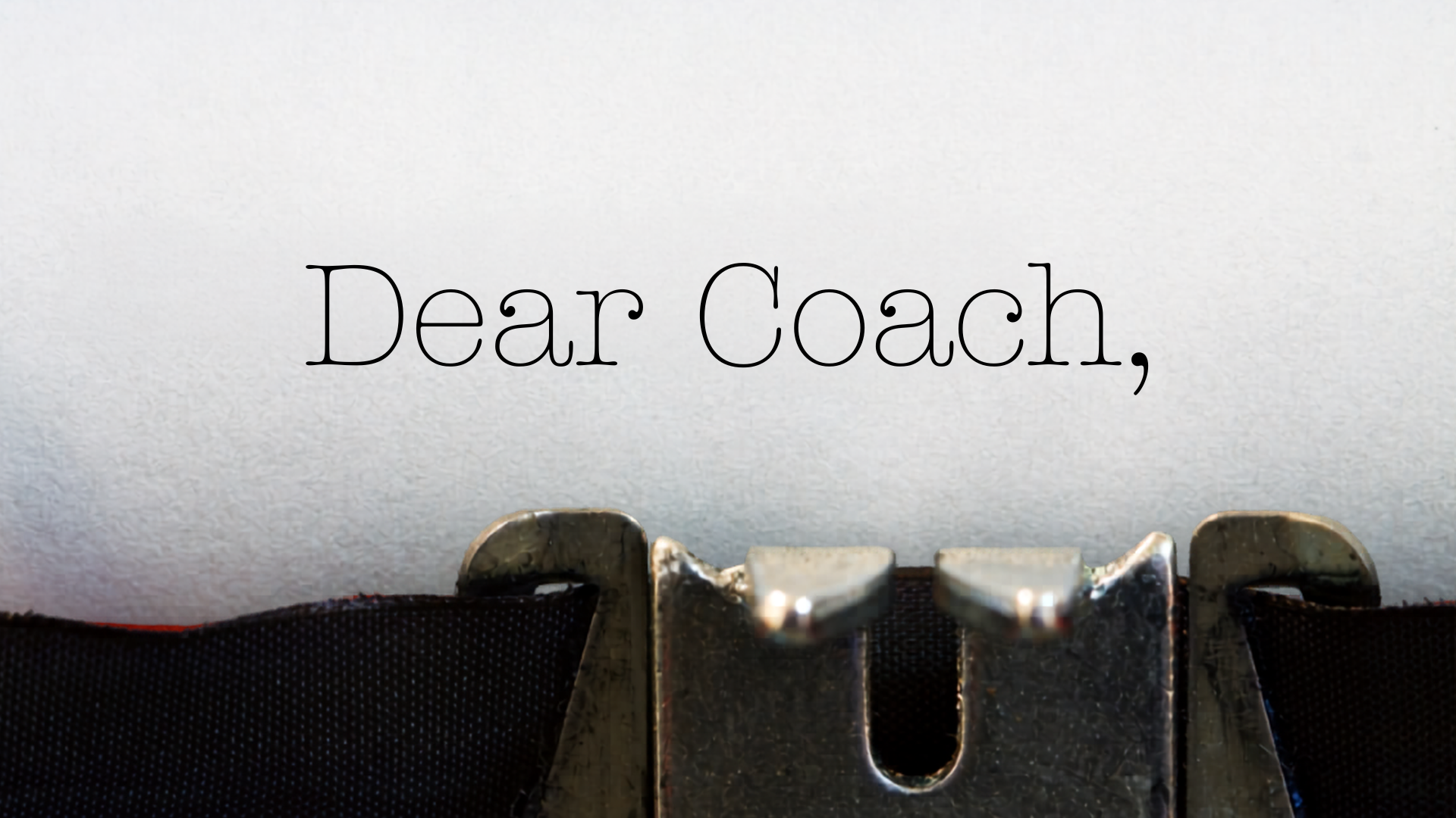 Dear Coach