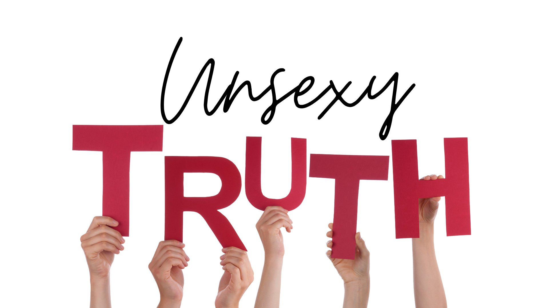 Unsexy Truth